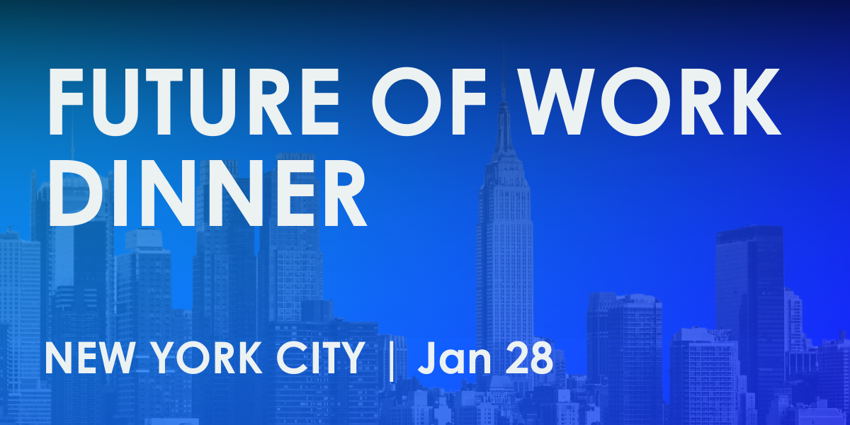 Future of work Dinner in NYC