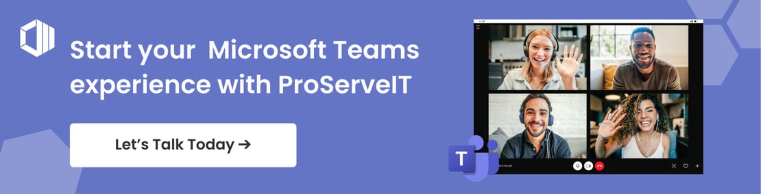 banner Microsoft Teams  experience with ProServeIT